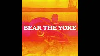 Brandon James Fields - Bear the Yoke