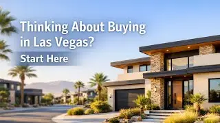 Thinking About Buying a Home in Las Vegas? Start Here