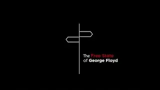 The Free State of George Floyd