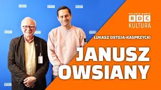 MAGAZYN POWARSZAWSKU 🟠 GOŚĆ: JANUSZ OWSIANY 🟠 Ł. OSTOJA-KASPRZYCKI
