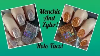 Holo Taco Menchie and Zyler Polishes!