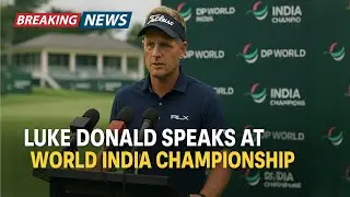 Luke Donald Returns to Competition After Ryder Cup Glory | DP World India Championship