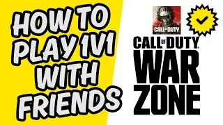 How To Play 1v1 in COD Warzone With Friends 2025 [Easy Guide]
