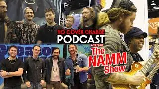 NAMM Was Nuts | Episode 26 | The No Cover Charge Podcast