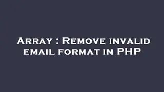 Array : Remove invalid email format in PHP