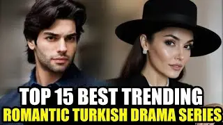 TOP 15 BEST Trending TURKISH Drama Series With English Subtitles 2025 Watch Now