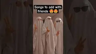 songs to add on with friends #friends #songsideas #songs