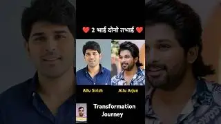 Allu Sirish Vs Allu Arjun💯✅ Age Transformation//#shorts #viralvideo #trending #bhai #journey #yt