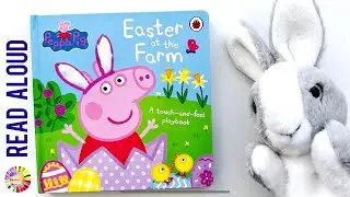 Peppa Pig Easter At The Farm Read Aloud Touch-and-Feel Book | Bedtime Stories for Kids and Toddlers