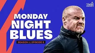 Another 2 Points Taken From The Toffees!! | Monday Night Blues!! | TheMightyBlues Podcast: S1 EP6