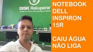 Dell Inspiron 15R  - Caiu água e não liga - Resolvido!