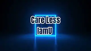 Care Less - IamU