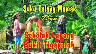 Suku Talang Mamak & Sekolah Lapang Bukit Tigapuluh