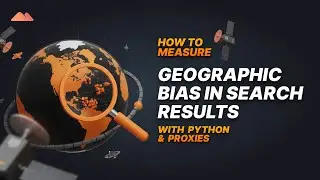 How to Measure Geographic Bias in Search Results with Python & Massive Proxies