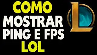Como Mostrar Ping e FPS no LOL