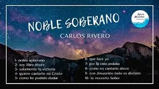 CARLOS RIVERO - NOBLE SOBERANO | IGLESIA MANANTIAL