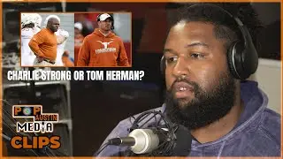Big Rahkii talks who is the better coach Charlie Strong or Tom Herman