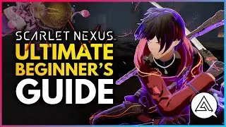 SCARLET NEXUS | Полное руководство для начинающих &mdash; советы и рекомендации для начала работы