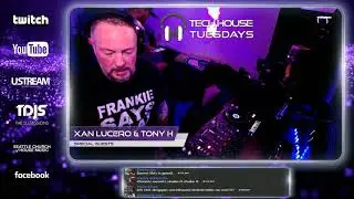 Tech House Tuesdays - Guest Starring Xan Lucero & Tony H