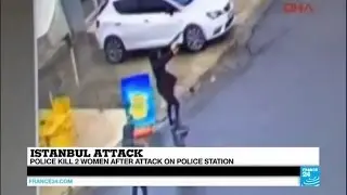 Turkey: Police kill two women after grenade and gunfire attack on Istanbul police station