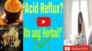 &ldquo;Sintomas ng Acid Reflux + 2 Herbal na Pampakalma sa Sikmura | Ginger & Turmeric Tea&rdquo;