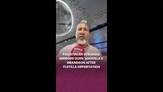 Palestinian struggle mirrors ours: Mandela's grandson after flotilla deportation