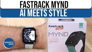 Fastrack MYND: The AI Smartwatch That Knows You