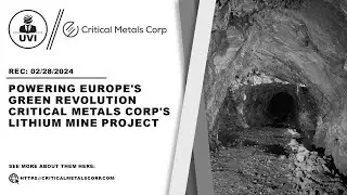 Powering Europe's Green Revolution Critical Metals Corp's Lithium Mine Project