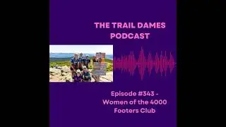 Episode #343 - Women of the 4000 Footers Club