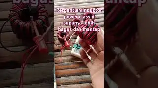 Proses pergantian indutor power class d  #elektronik #rakitan#power#powerrakitan#powerclassd