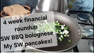 4 week financial roundup. Slimming world BBQ beef bolognese, and my version of SW pancakes!