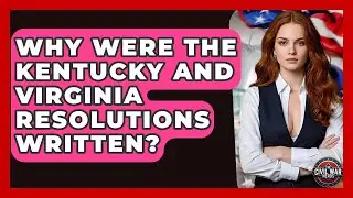 Why Were The Kentucky And Virginia Resolutions Written? - The Civil War Nerds