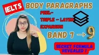 Body Paragraph Structure for IELTS (Band 7 &rarr; Band 9 Secret Formula)