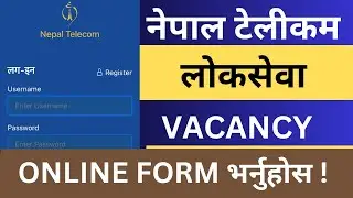 Nepal Telecom Vacancy 2081 Online Form | NTC Loksewa Vacancy 2081 Online Form Fill Up Process