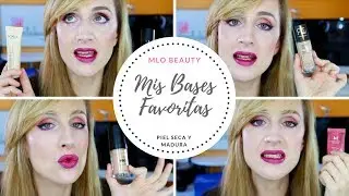 BASES DE MAQUILLAJE PARA PIEL SECA Y MADURA - MIS FAVORITAS