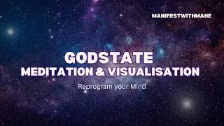 Godstate Meditation & Visualisation | Manifest Love | Manifest SP | Manifest Soulmate