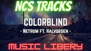 Netrum  Colorblind feat (Halvorsen) (NCS Release)[ncstracks]