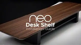 Neo Desk Shelf Installation Guide