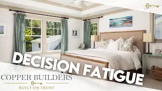 How To Avoid Decision Fatigue When Building A Custom Home
