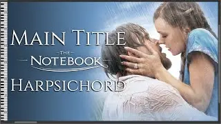 Main Title - The Notebook [Harpsichord/MIDI]