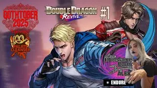 Gothtober 2025 | Double Dragon Revive | Session 1