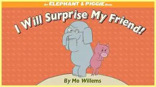 I will surprise my friend! #childrensbooks #kids #storytelling #elephantandpiggie
