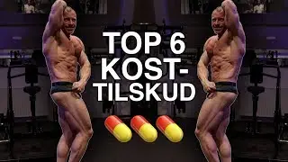 TOP 6 KOSTTILSKUD FOR MUSKELMASSE OG VÆGTTAB!  💊💊  BONUS: BRYST/SKULDER/TRICEPS TO UGER FØR DM!