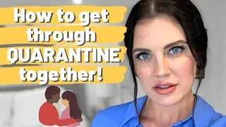 How to cope as a couple in QUARANTINE | 5 tips to help you get through isolation as a couple!