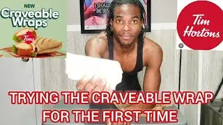TRYING TIM HORTONS NEW CRAVEABLE WRAP AND RANKING IT