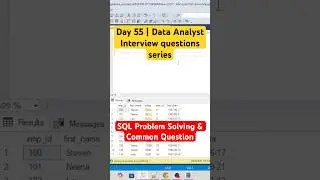 Day - 55 | Data Analyst Interview: SQL Problem Solving & Common Questions #azure  #sqltips #coding