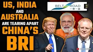 China's ambitious BRI project under attack by US, Australia, and India