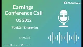 FCEL Stock | FuelCell Energy Inc Q2 2022 Earnings Call
