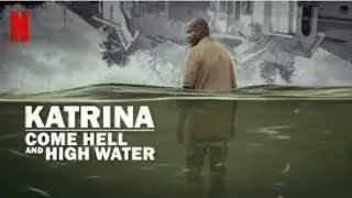 Katrina Come Hell And High Water -- Official Trailer