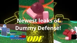 Newest leaks of Dummy Defense!
